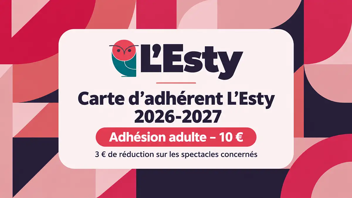 Carte d’adhérent L’Esty 2026-2027 Carte d’adhérent L’Esty 2026-2027 – adhésion adulte 10 €